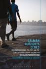 Image for Salman Rushdie&#39;s cities: reconfigurational politics and the contemporary urban imagination