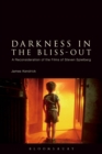 Image for Darkness in the bliss-out: a reconsideration of the films of Steven Spielberg