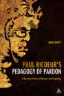 Image for Paul Ricoeur&#39;s pedagogy of pardon: a narrative theory of memory and forgetting