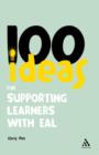 Image for 100 ideas for supporting learners with EAL