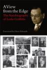 Image for A view from the edge  : the autobiography of Leslie Griffiths