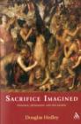 Image for Sacrifice imagined  : violence, atonement and the sacred