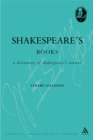 Image for Shakespeare&#39;s Books: A Dictionary of Shakespeare Sources