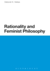Image for Rationality and Feminist Philosophy