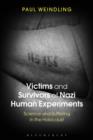 Image for Victims and survivors of Nazi human experiments: science and suffering in the Holocaust