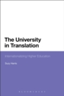 Image for The University in Translation : Internationalizing Higher Education
