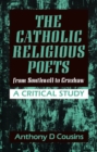 Image for The Catholic Religious Poets: From Southwell to Crashaw - A Critical Study.