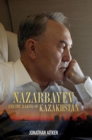 Image for Nazarbayev and the making of Kazakhstan