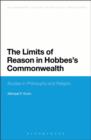Image for The limits of reason in Hobbes&#39;s commonwealth