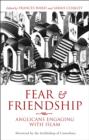 Image for Fear and Friendship: Anglicans Engaging With Islam