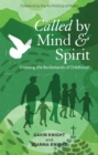 Image for Called by Mind and Spirit: Crossing the Borderlands of Childhood