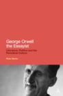 Image for George Orwell the Essayist: Literature, Politics and the Periodical Culture