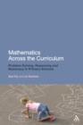 Image for Mathematics across the curriculum: problem-solving, reasoning, and numeracy in primary schools
