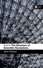 Image for Kuhn&#39;s The structure of scientific revolutions: a reader&#39;s guide