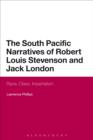 Image for The South Pacific narratives of Robert Louis Stevenson and Jack London: race, class, imperialism