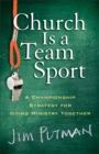 Image for Church Is A Team Sport : A Championship Strategy For Doing Ministry Together