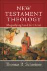 Image for New Testament theology: magnifying God in Christ