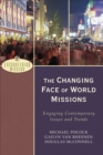 Image for The changing face of world missions: engaging contemporary issues and trends