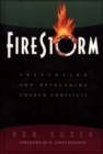 Image for Firestorm: preventing and overcoming church conflicts