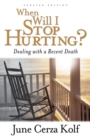 Image for When will I stop hurting?: dealing with a recent death