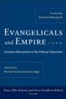 Image for Evangelicals and empire: Christian alternatives to the political status quo