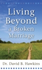 Image for Living Beyond a Broken Marriage