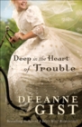 Image for Deep In The Heart Of Trouble