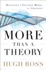 Image for More Than a Theory: Revealing a Testable Model for Creation