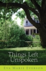Image for Things left unspoken: a novel