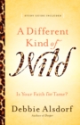 Image for A different kind of wild: is your faith too tame?