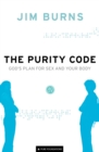 Image for The purity code: God&#39;s plan for sex and your body