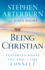 Image for Being Christian: Exploring Where You, God, and Life Connect