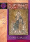Image for Encountering the Book of Hebrews (Encountering Biblical Studies): An Exposition