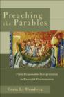 Image for Preaching the parables: from responsible interpretation to powerful proclamation