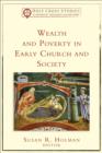 Image for Wealth and Poverty in Early Church and Society (Holy Cross Studies in Patristic Theology and History)