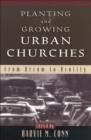 Image for Planting and growing urban churches: from dream to reality