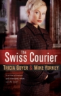 Image for The Swiss courier: a novel