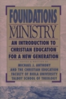 Image for Foundations of Ministry: An Introduction to Christian Education for a New Generation
