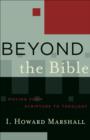 Image for Beyond the Bible: moving from scripture to theology