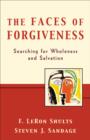 Image for The faces of forgiveness: searching for wholeness and salvation