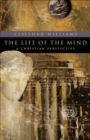 Image for The life of the mind: a Christian perspective