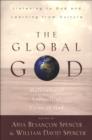 Image for The global God: multicultural Evangelical views of God