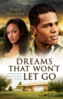 Image for Dreams that won&#39;t let go: a novel