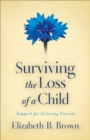 Image for Surviving the loss of a child: support for grieving parents