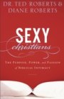 Image for Sexy Christians: the purpose, power, and passion of biblical intimacy