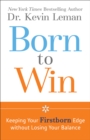 Image for Born to win: keeping your firstborn edge without losing your balance