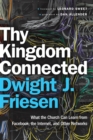 Image for Thy kingdom connected: what the church can learn from Facebook, the Internet, and other networks