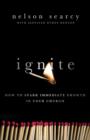 Image for Ignite: how to spark immediate growth in your church