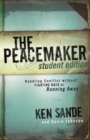 Image for The peacemaker student edition: handling conflict without fighting back or running away