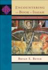 Image for Encountering the Book of Isaiah (Encountering Biblical Studies): A Historical and Theological Survey